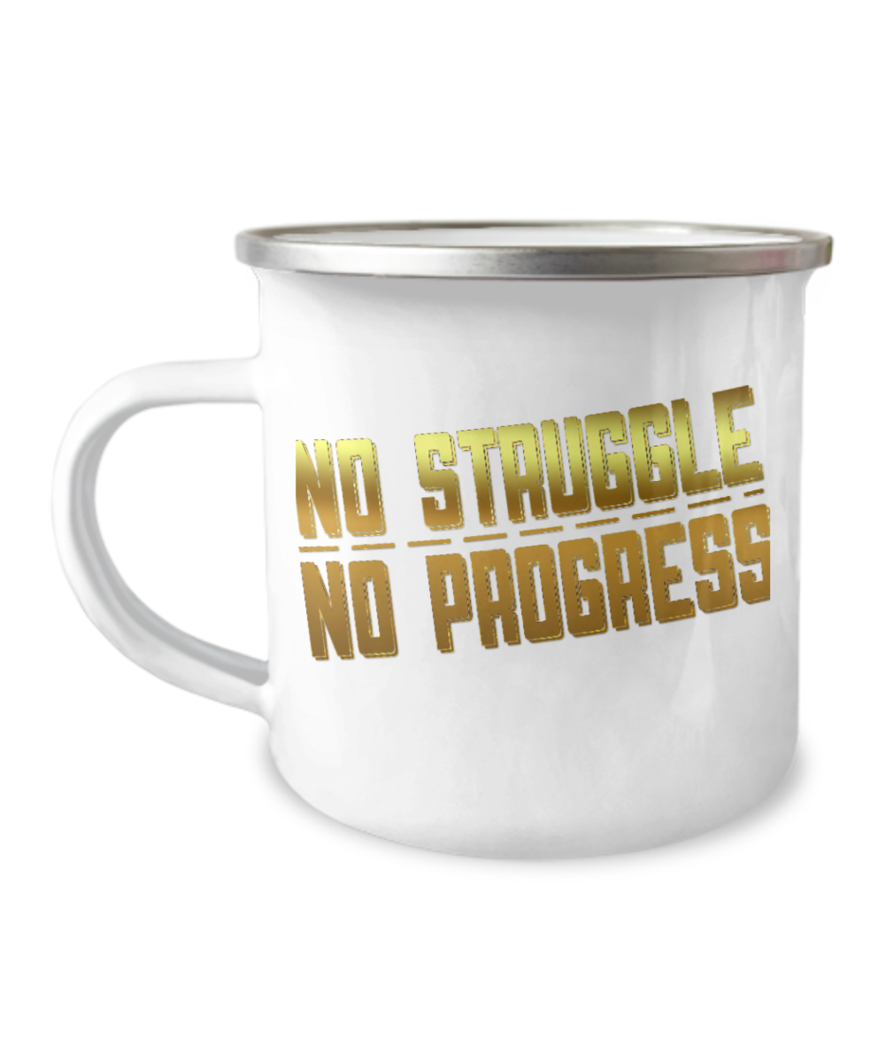 Motivational Coffee Mug, No struggle, No Progress-12 Oz Stainless Steel Enamel Finish White Camper Coffee Mug