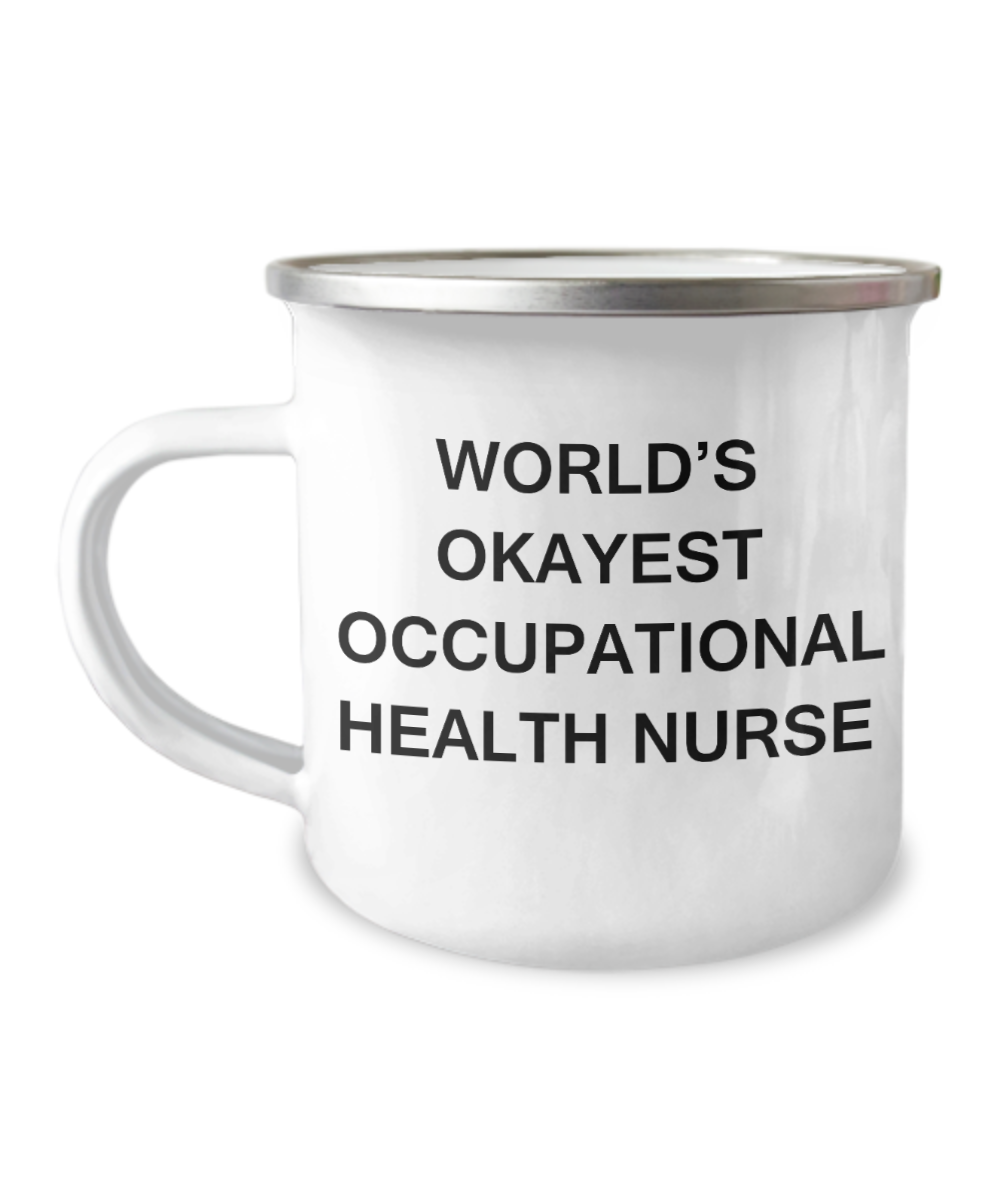 World's Okayest Occupational health nurse - Occupational health nurse Coffee Mugs-12 Oz Stainless Steel Enamel Finish White Camper Coffee Mug