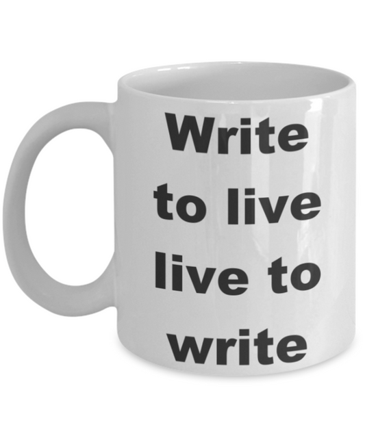 Write to live live to write - White Porcelain Coffee 11 oz