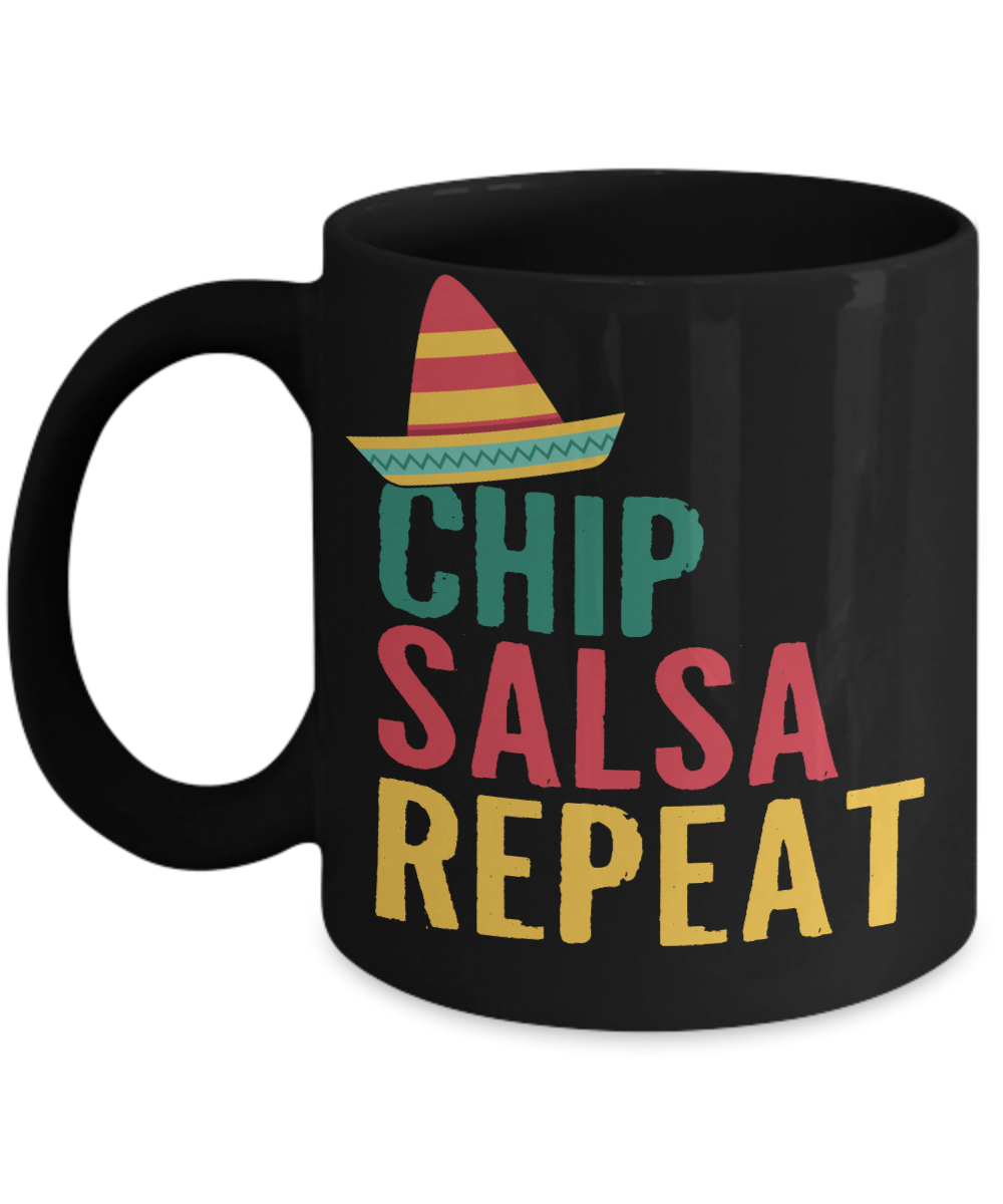 Chip Salsa Repeat- Black Porcelain Coffee Mug 11 Oz Funny Quotes Coffee Mug