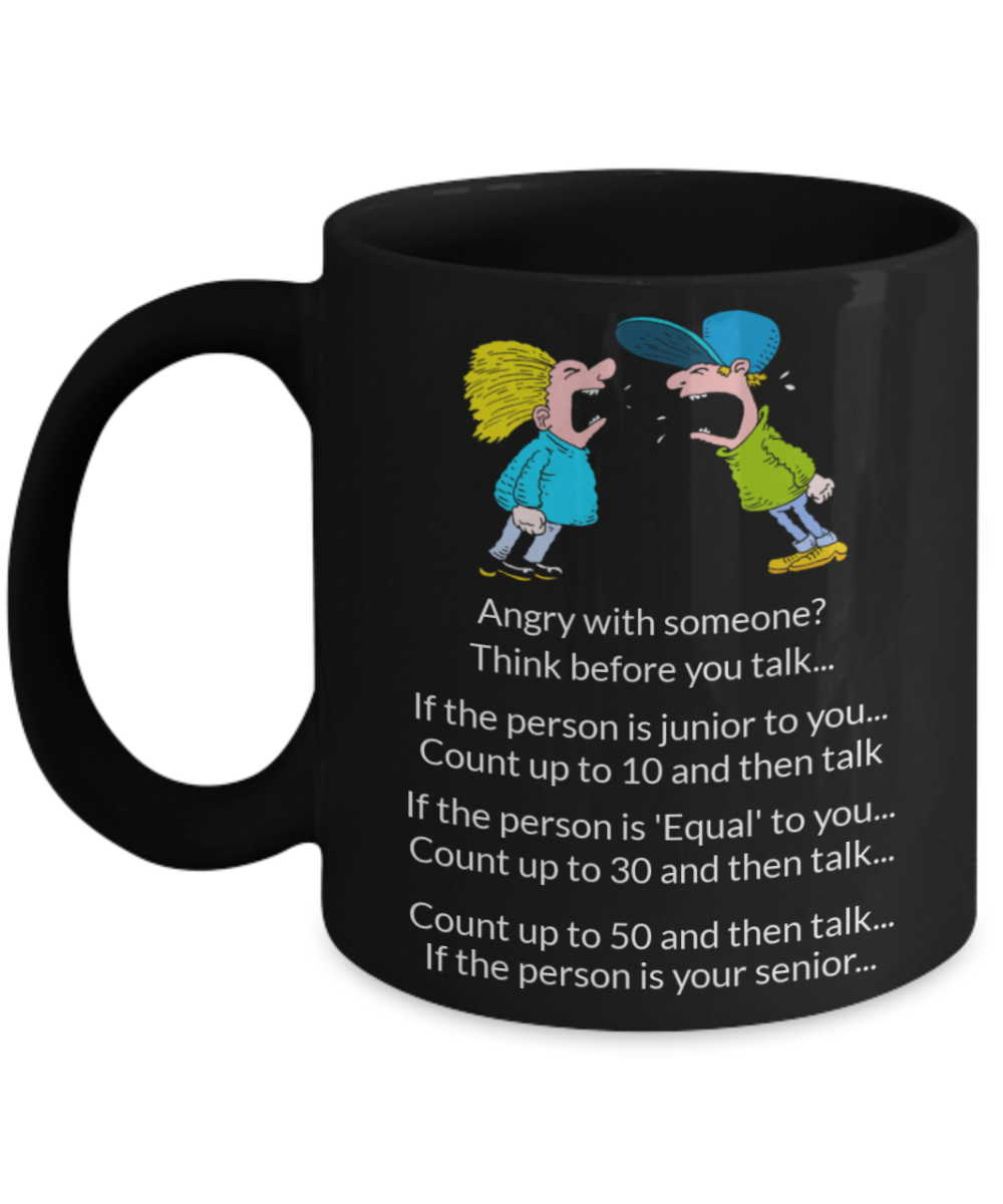 Mr lazy mug, Angry with someone? Think before you talk - Black Porcelain Coffee 11 oz