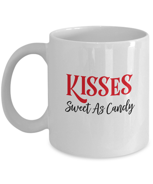 Kisses sweet as candy white mugs - Funny Christmas Gifts White coffee mugs 11 oz