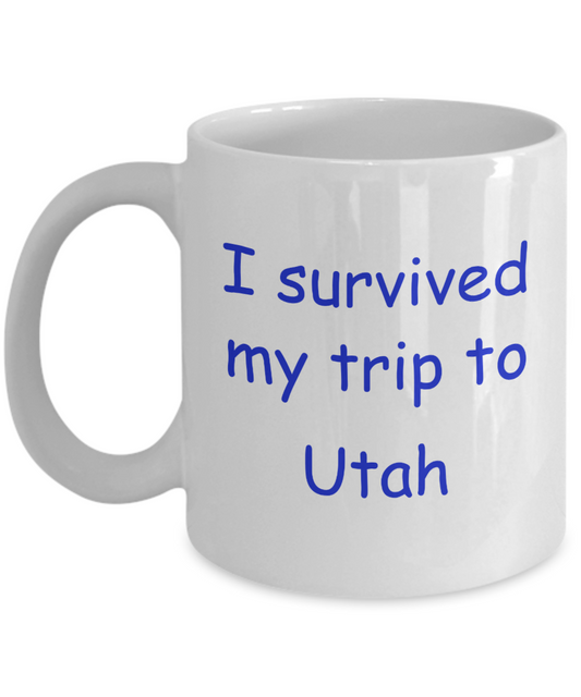 Utah coffee mugs souvenirs , I survived my trip to Utah - White Coffee Mug Tea Cup 11 oz Gift