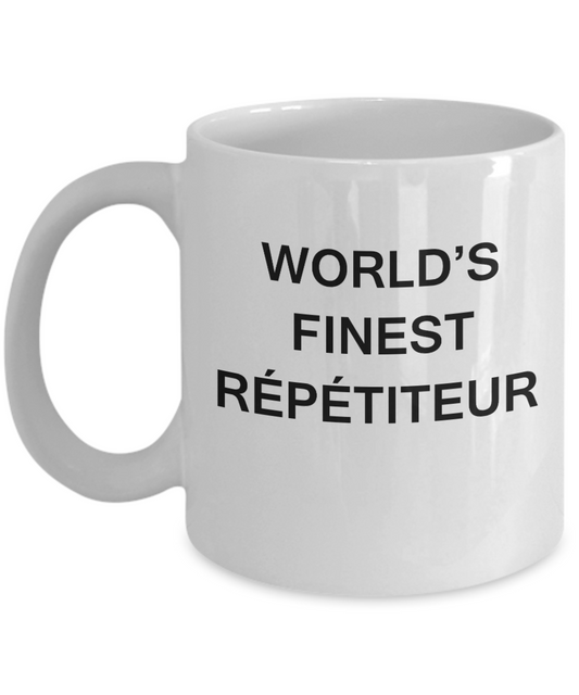 World's Finest Répétiteur Mugs - Gifts For Répétiteur White coffee mugs 11 oz