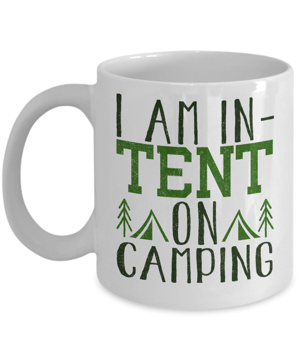 Camping Coffee Mug, I Am In Tent On Camping -White Porcelain Coffee Mug 11 oz For Camper, Camping, Adventure, Outdoor, Mug