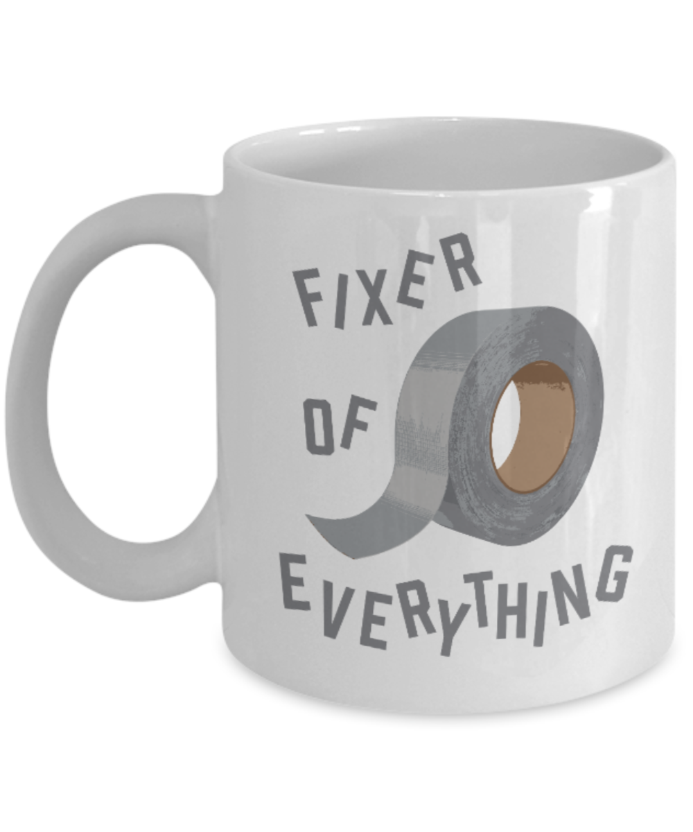 Pop culture lovers mugs , Fixer of everything - White Coffee Mug Porcelain Tea Cup 11 oz - Great Gift