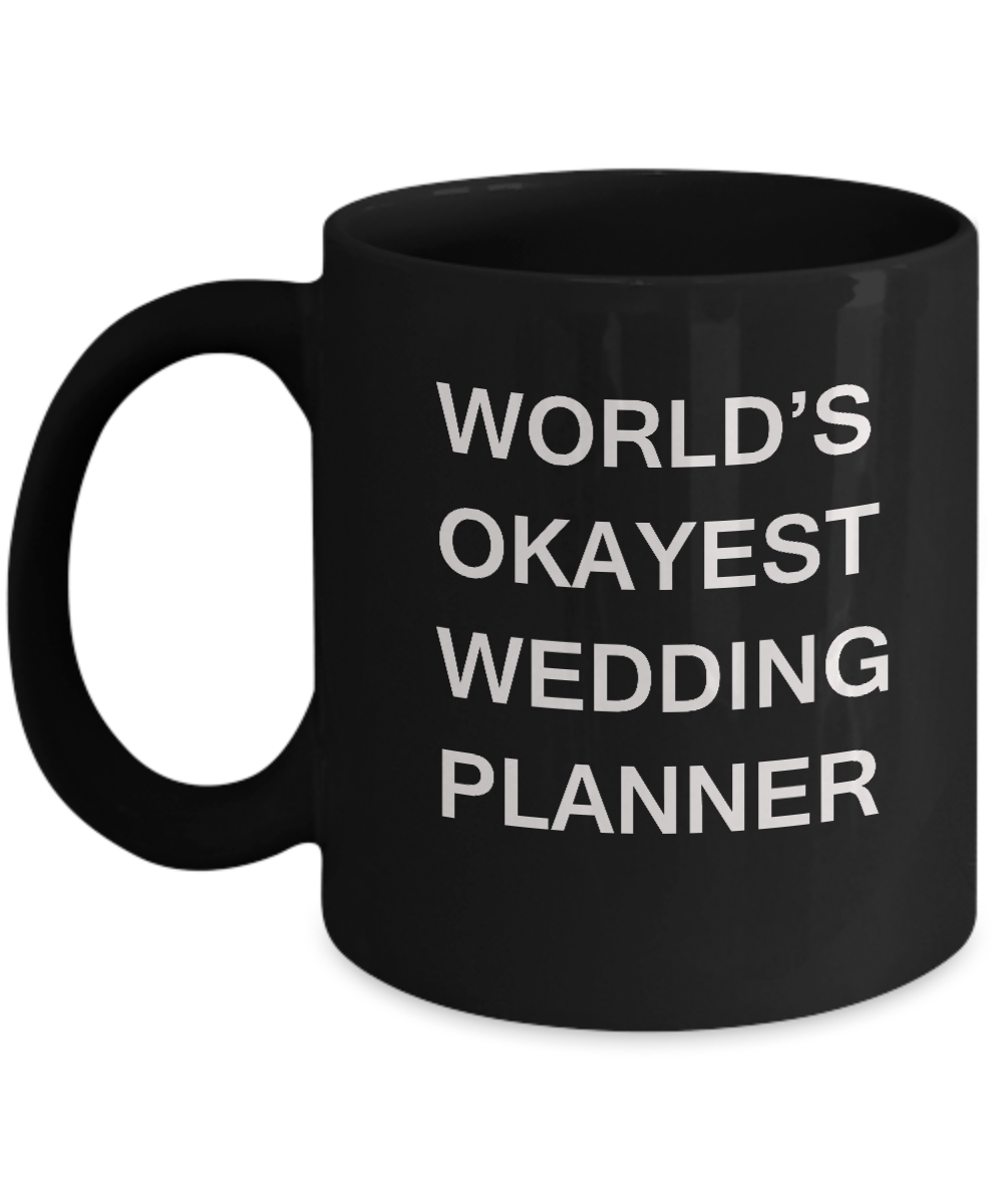 Funny Mug - World's Okayest Wedding Planner - Porcelain Black coffee mugs 11 oz