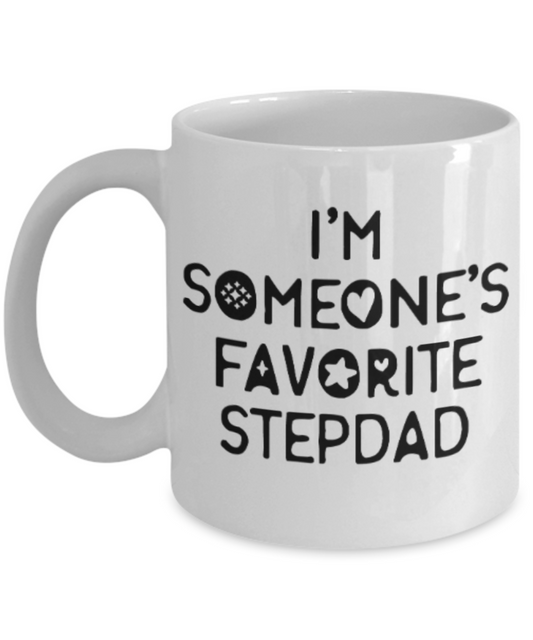 Stepdad gift mugs, I'm someone's favorite Stepdad - Funny White Porcelain Coffee Mug Cute Ceramic Cup 11 oz
