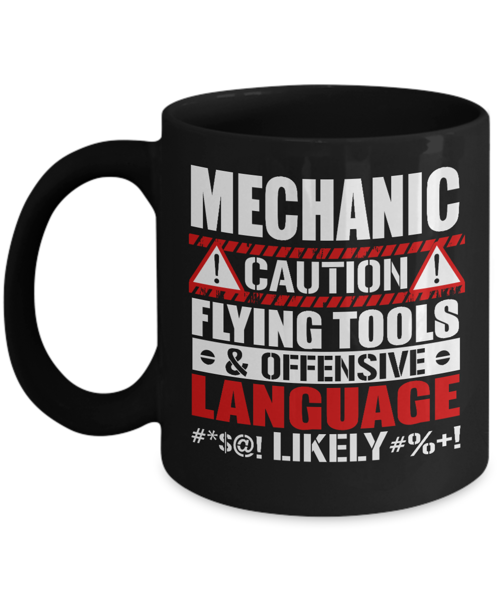 Word's Best Mechanic Coffee Mug, Mechanic Caution Flying Tools Offensive Language Likely-Black Porcelain Coffee Mug 11 oz