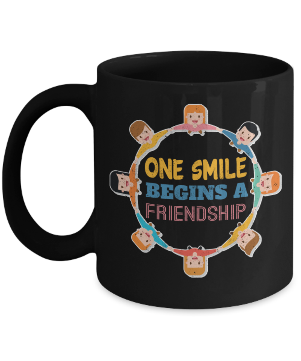 Friendship Lovers Mugs, One smile begins a friendship - Funny Black Porcelain Coffee 11 oz