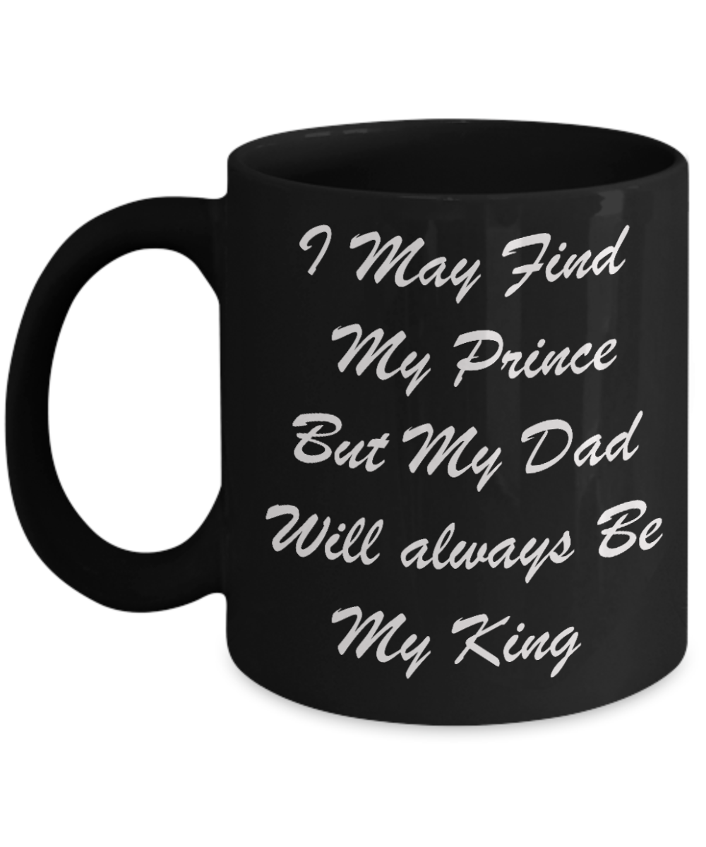 fathers daay gifts - Dad will always be my King -  Black Porcelain Coffee Cup,Premium 11 oz Funny Mugs Black coffee cup Gifts Idea