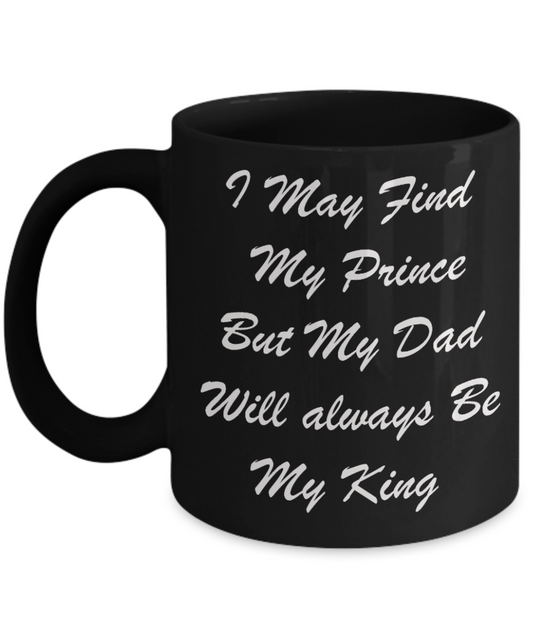 fathers daay gifts - Dad will always be my King -  Black Porcelain Coffee Cup,Premium 11 oz Funny Mugs Black coffee cup Gifts Idea