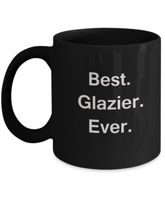 Best Glazier Ever Black Mugs - Funny Valentine coffee mugs -  Black coffee mugs 11 oz