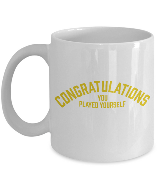 Pop culture lovers mugs , Congratulations You played yourself - White Coffee Mug Porcelain Tea Cup 11 oz - Great Gift