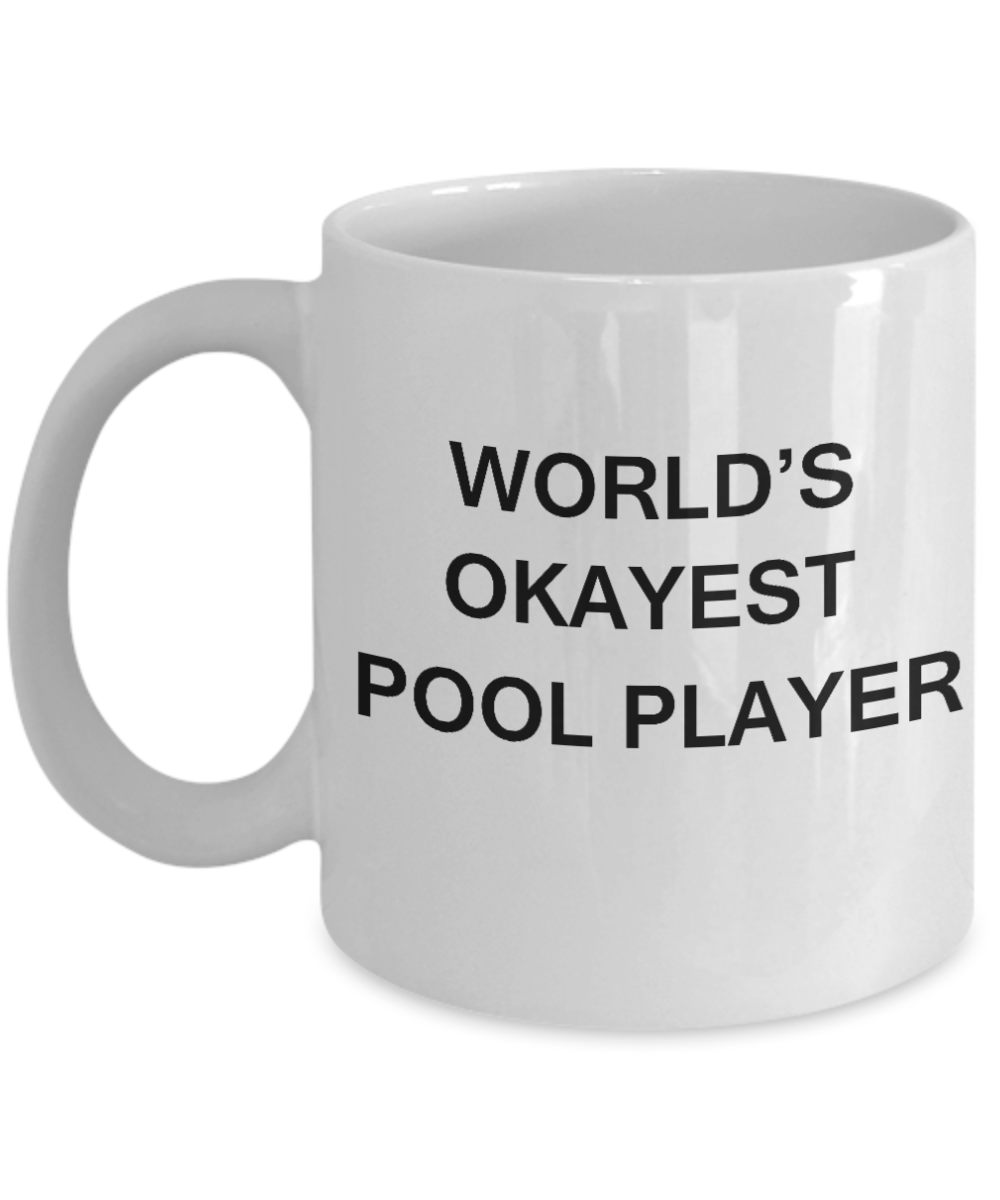 World's Okayest Pool Player - White Porcelain Coffee Cup,Premium 11 oz Funny Mugs White coffee cup Gifts Ideas