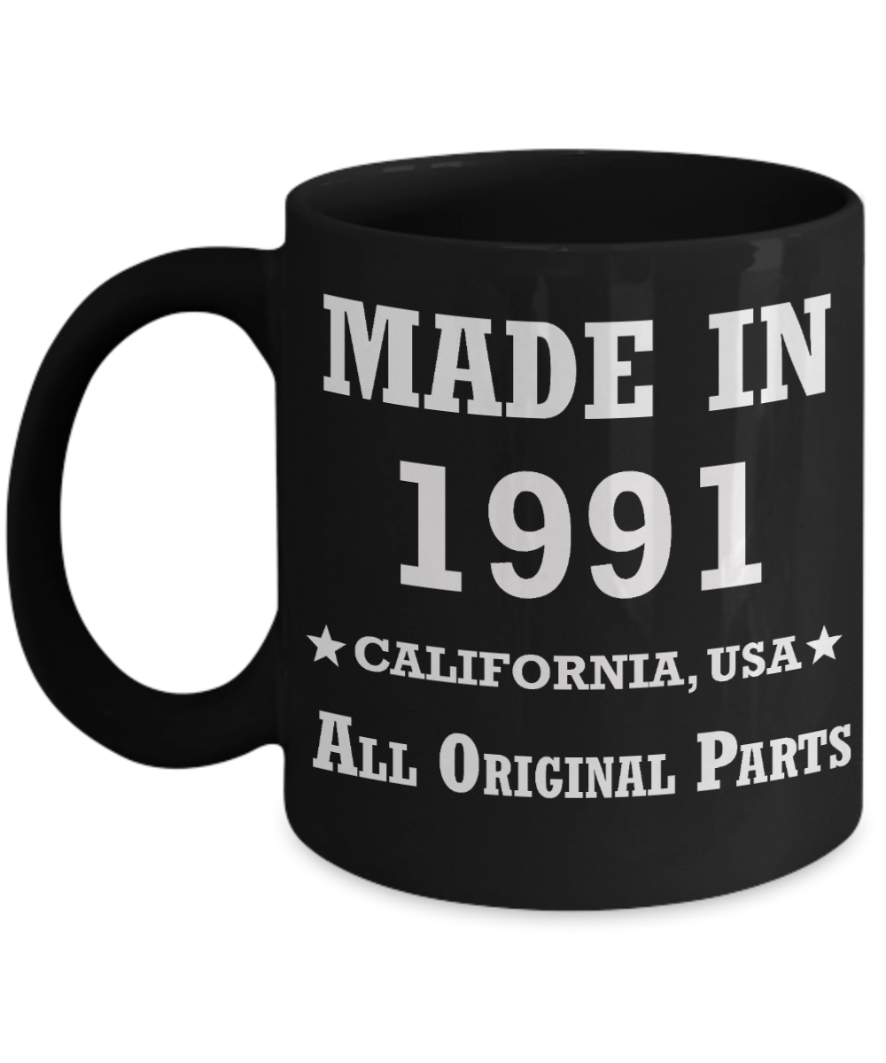 28th birthday gifts for men - Made in 1991 All Original Parts California - Best 28th Birthday Gifts for family Ceramic Cup Black, Funny Mugs Gift Ideas 11 Oz