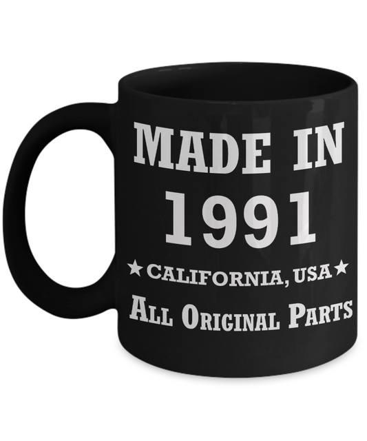 28th birthday gifts for men - Made in 1991 All Original Parts California - Best 28th Birthday Gifts for family Ceramic Cup Black, Funny Mugs Gift Ideas 11 Oz