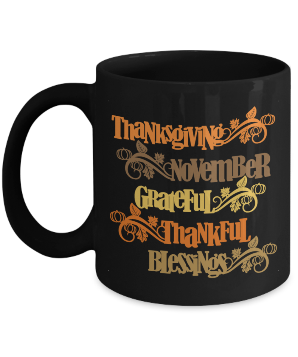 Thanksgiving November Grateful Thankful Blessings Coffee Mug - Black Porcelain Coffee Cup,Premium 11 oz Black coffee cup