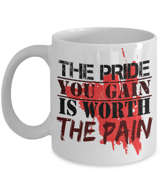 Success Lovers Mugs, The pride you gain is worth the pain - Funny White Porcelain Coffee 11 oz