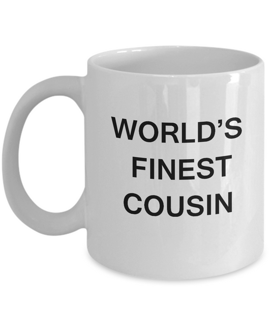 World's Finest Cousin - Cousin Gift Coffee Mugs - Porcelain White coffee mugs 11 oz
