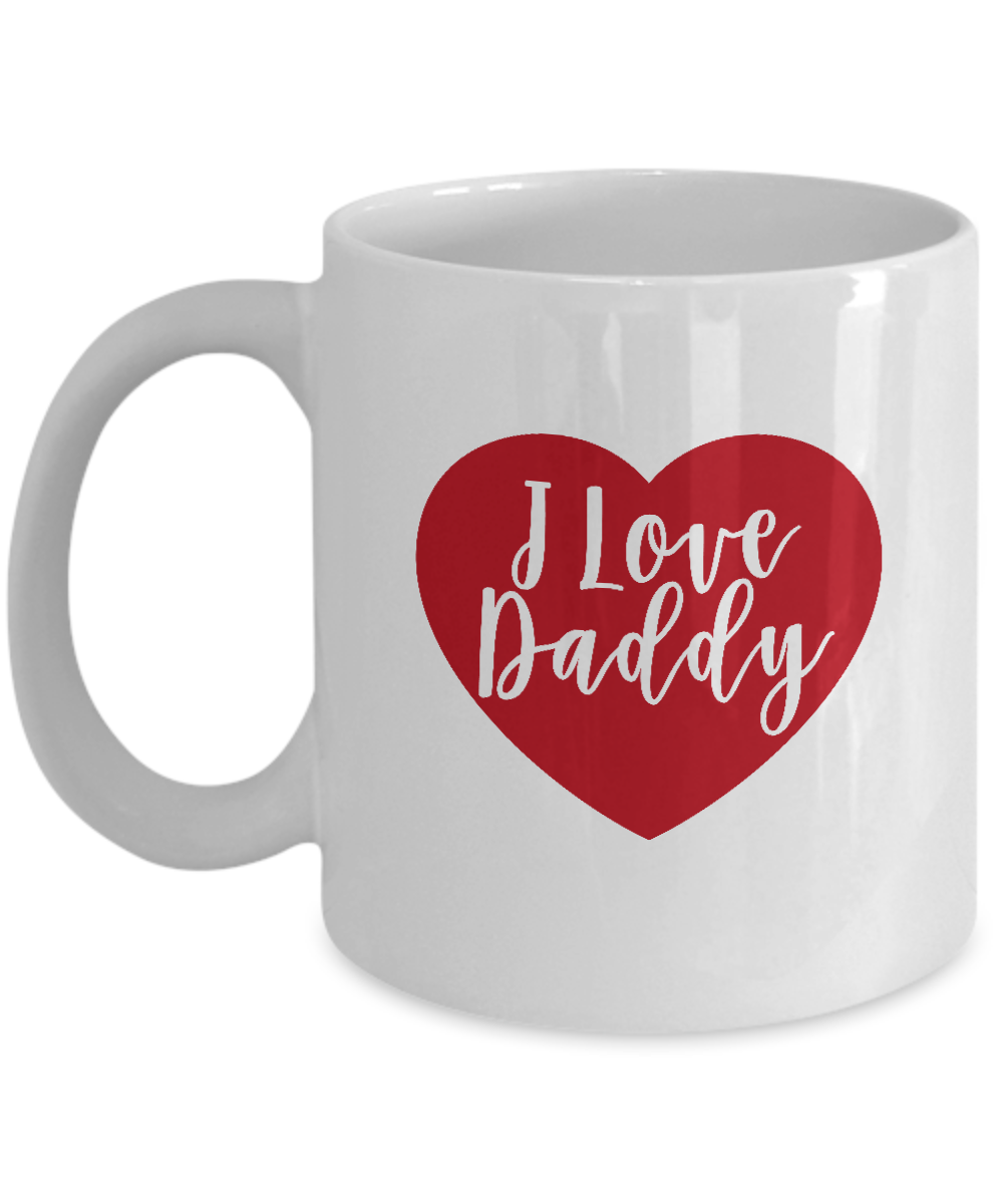 I love Daddy white mugs - Funny Christmas Gifts - Funny White coffee mugs 11 oz