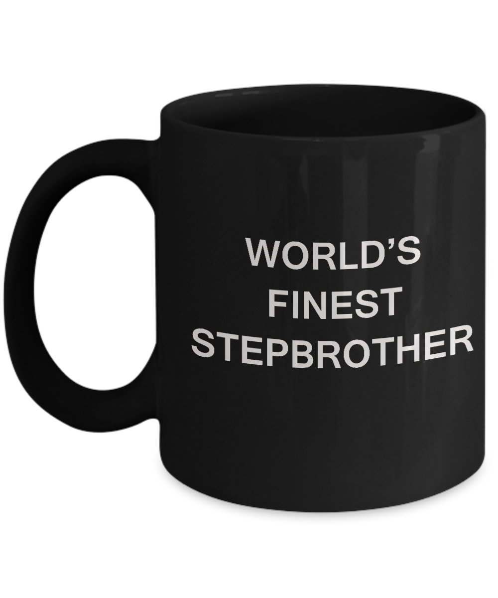 Funny Stepbrother Mugs - World's Finest Stepbrother Black coffee mugs 11 oz