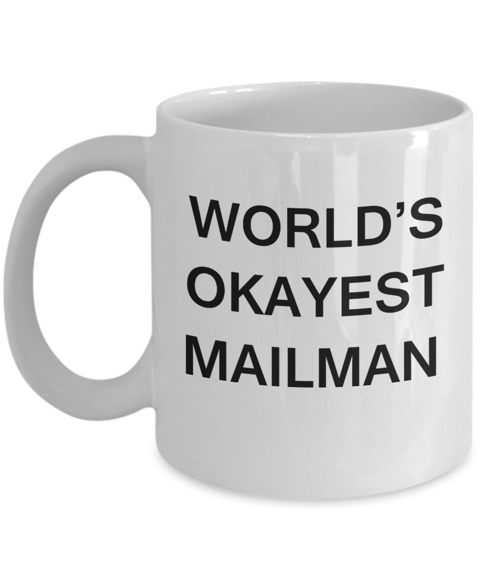 World's Okayest Mailman - White Porcelain Coffee Cup,Premium 11 oz Funny Mugs White coffee cup Gifts Ideas
