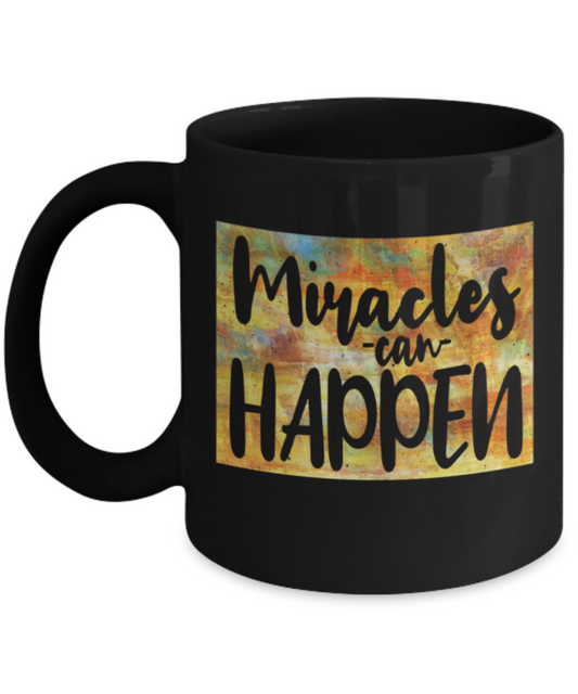 Success Lovers Mugs, Miracles can happen - Funny Black Porcelain Coffee 11 oz