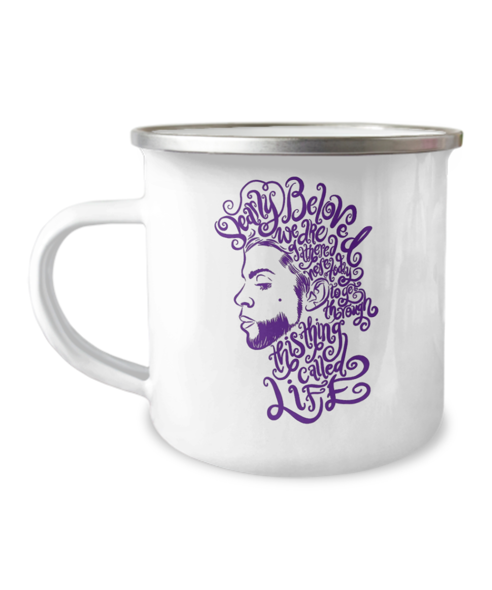 Dearly Beloved We Are Gathered Here Today To Get Through This Things Called Life -12 Oz Stainless Steel Enamel Finish White Camper Coffee Mug