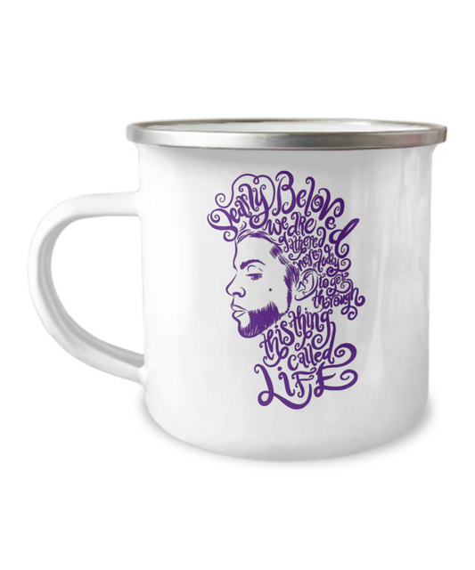 Dearly Beloved We Are Gathered Here Today To Get Through This Things Called Life -12 Oz Stainless Steel Enamel Finish White Camper Coffee Mug