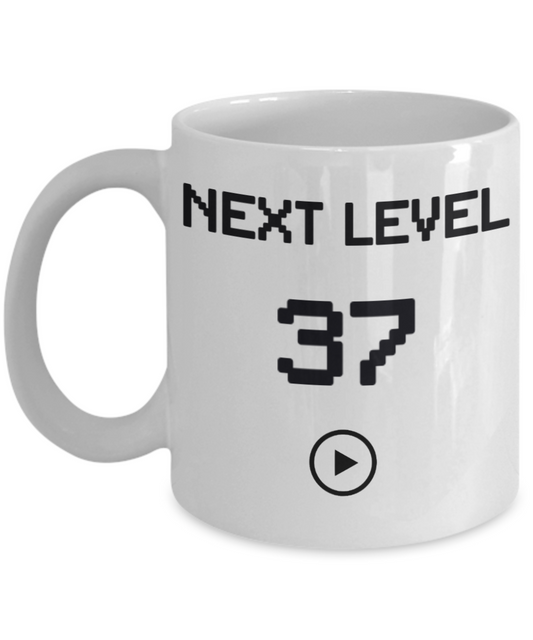 37th Birthday Special Gift Coffee Mug, Next Level 37, Gamer Coffee Mug, Birthday Mug- White Porcelain Coffee Mug 11 Oz Funny Quotes Coffee Mug
