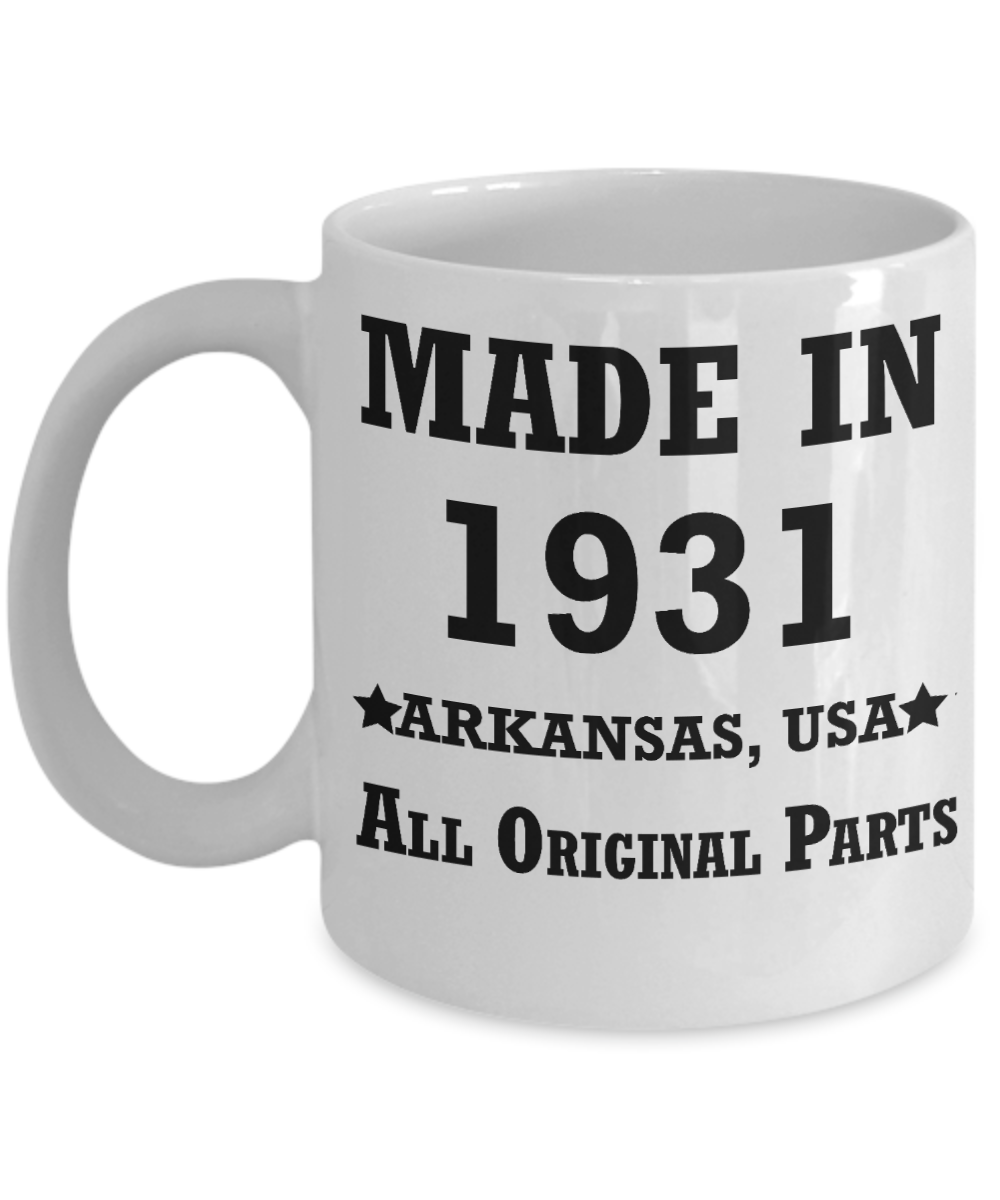 88th birthday gifts for Men/Women - Made in 1931 All Original Parts Arkansas - Best 88th Birthday Gifts for family Ceramic Cup White, Funny Mugs Gift Ideas 11 Oz