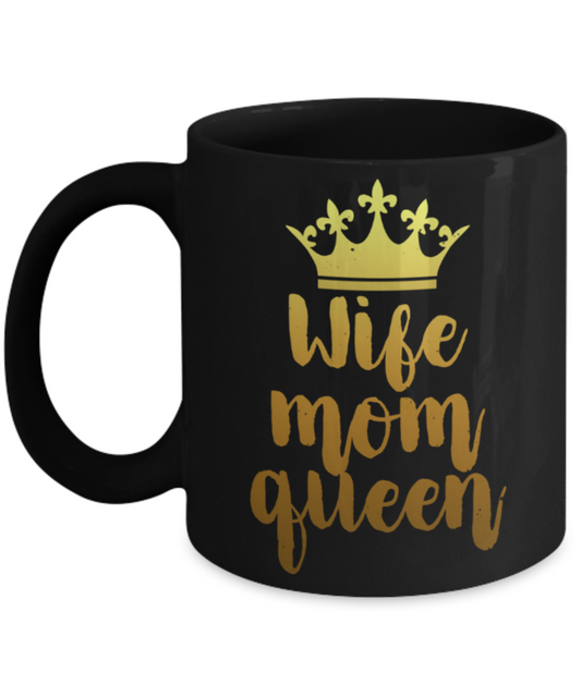 Mothere day gift - Wife Mom Queen - Black Porcelain Coffee Mug Cute Ceramic Cup 11 oz