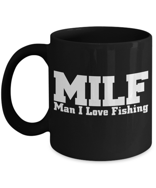 Fishermen funny Gift Coffee mug, MILF-Man I Love Fishing-Black Porcelain Coffee Mug 11 oz