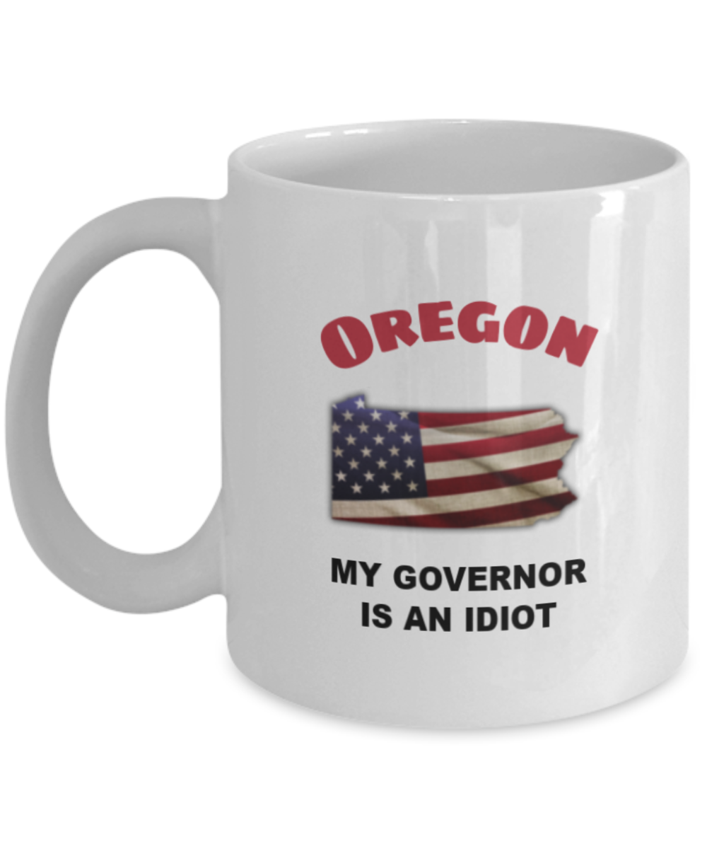 OREGON My GOVERNOR Is An IDIOT Funny Political Coffee Mug,My Governor is an Idiot,My Governor Is A Liar, Not My Governor Mug