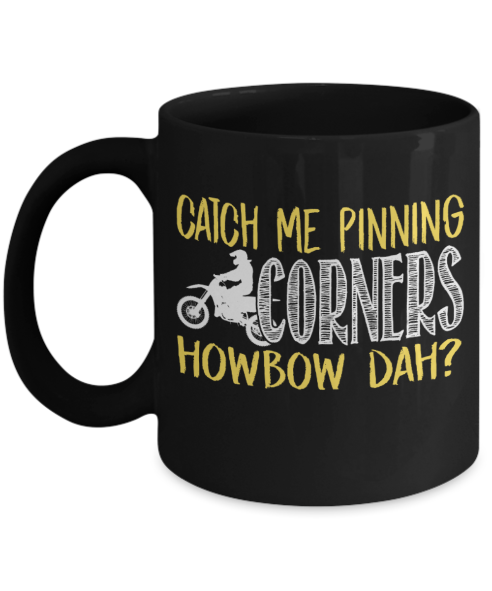 Bike Lovers Mugs , Catch me pinning corners - Black Coffee Mug Porcelain Tea Cup 11 oz - Great Gift
