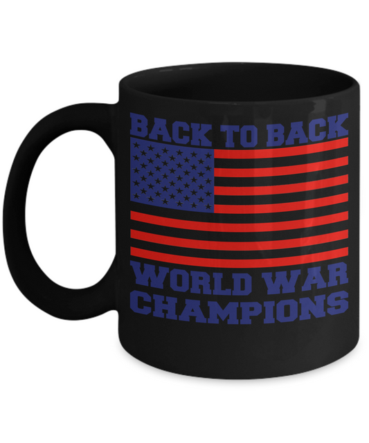 United States Love Personalized Gift Coffee Mug,Back To Back, World War Champions-Black Porcelain Coffee Mug 11 oz
