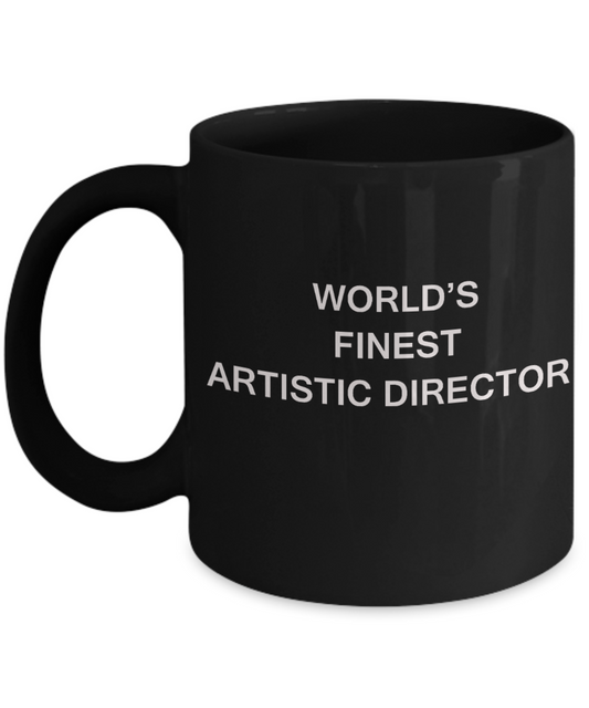 World's Finest Artistic director - Gifts For Artistic director - Black coffee mugs 11 oz