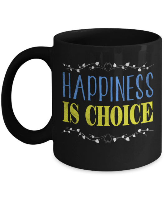 Happiness Lovers Mugs, Happiness is choice - Funny Black Porcelain Coffee 11 oz