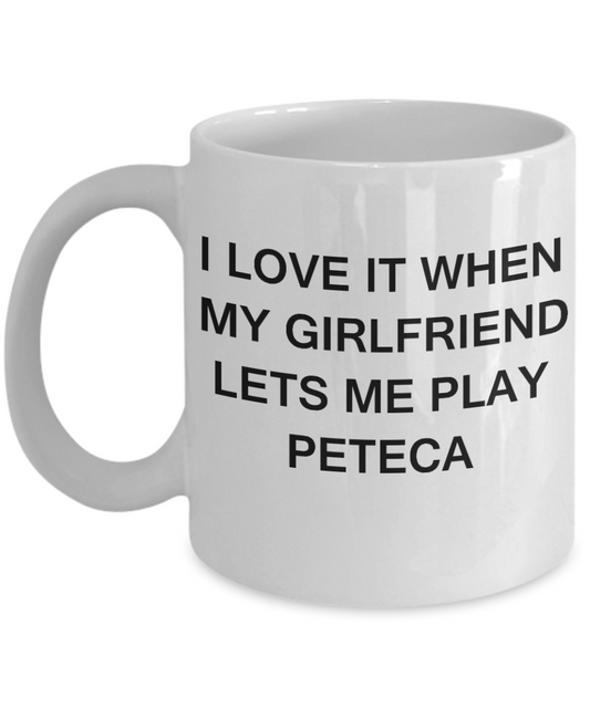 Peteca Lovers mugs,I Love It When My Girlfriend Lets me Play Peteca-White Coffee Mugs 11 oz Cup
