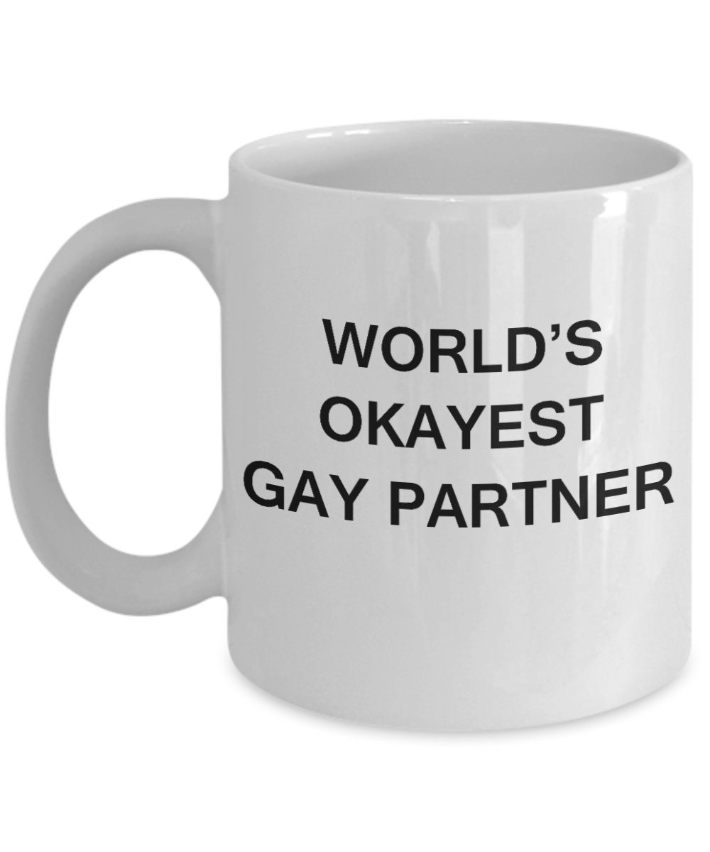 Gifts for closeted gays - World's okayest Gay Partner - Gifts for Gays & Gay Partners, Funny Mugs Gift Ideas 11 Oz
