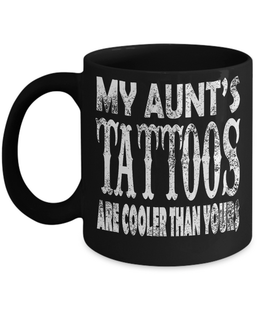 Aunticorn Custom Coffee mug, My Aunt's Tattoos Are Cooler Than Yours-Black Porcelain Coffee Mug 11 oz
