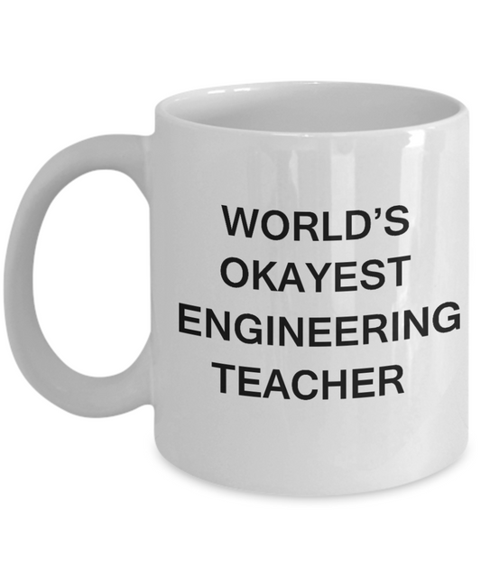 Gifts for cooperating teacher - World's Okayest Engineering Teacher - Porcelain White Funny Coffee Mug & Gifts for Teachers 11 OZ - Funny Gifts Ideas
