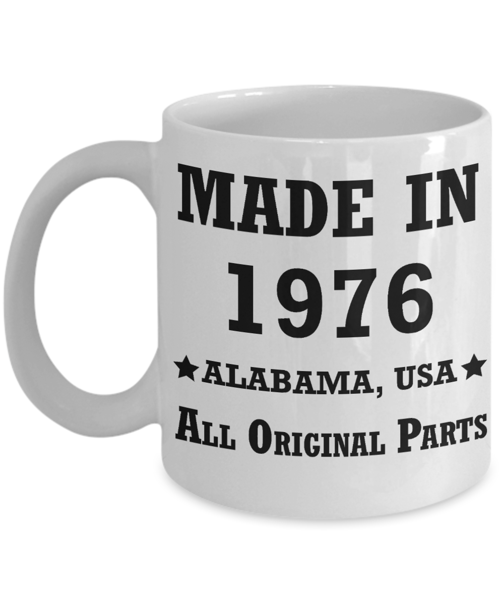 Inapropriate birthday gifts - Alabama Born 42nd birthday gifts for men/women - Made in 1976 All Original Parts Alabama - Best 42nd Birthday Gifts for family Ceramic Cup White, Funny Mugs Gift Ideas 11 Oz
