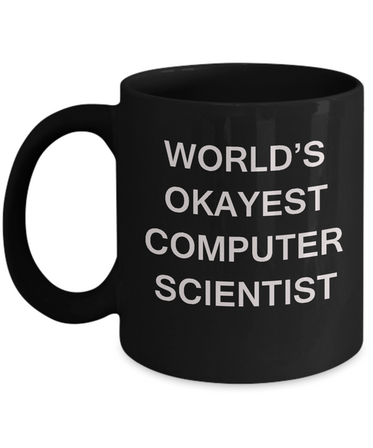 Funny Mug - World's Okayest Computer scientist Black coffee mugs 11 oz