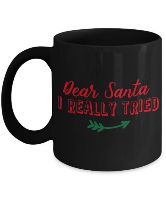 Nightnare before christmas mug - Dear Santa I Really Tried - Funny Christmas Gifts Mugs, Christmas Gifts for family Ceramic Cup Black, Funny Mugs Gift Ideas 11 Oz