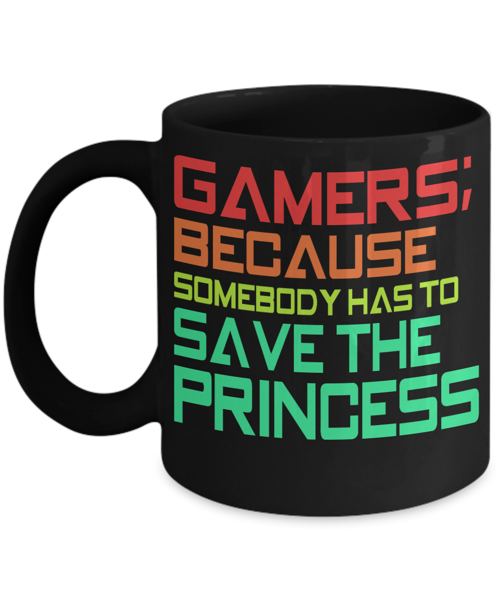 Gameboy Coffee Mug,Gamer's Because Somebody Has To Save The Princess-Black Porcelain Coffee Mug 11 oz for Gamer, son, Daughter