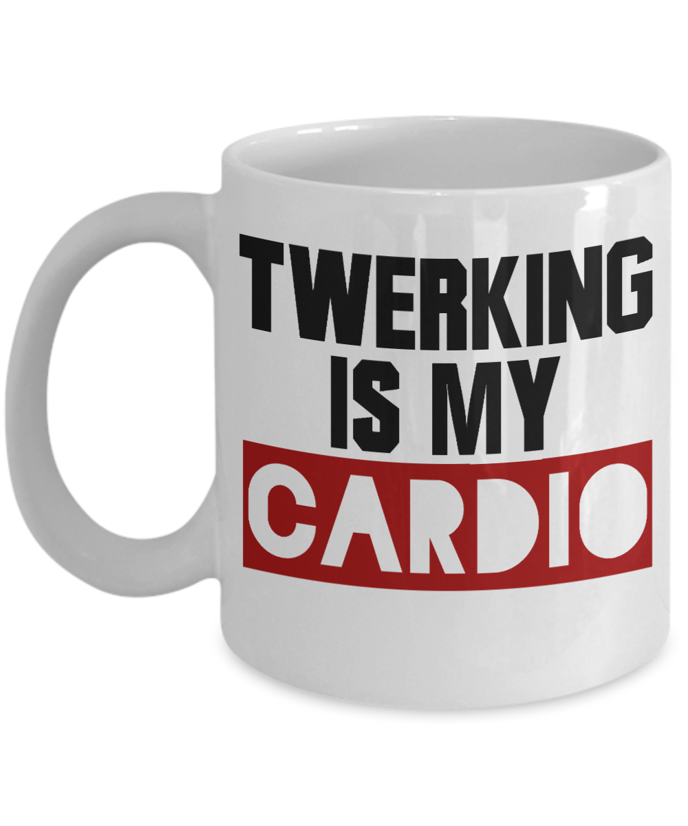 Super Dancer Coffee Mug,Twerking Is My Cardio-White Porcelain Coffee Mug 11 oz For Daughter,Teen,Women, Girlfriend