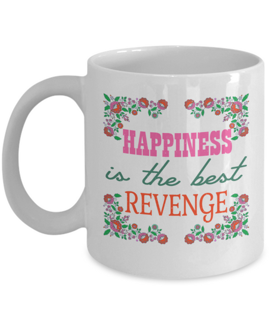 Hapiness Lovers Mugs, Happiness is the bext revenge - Funny White Porcelain Coffee 11 oz