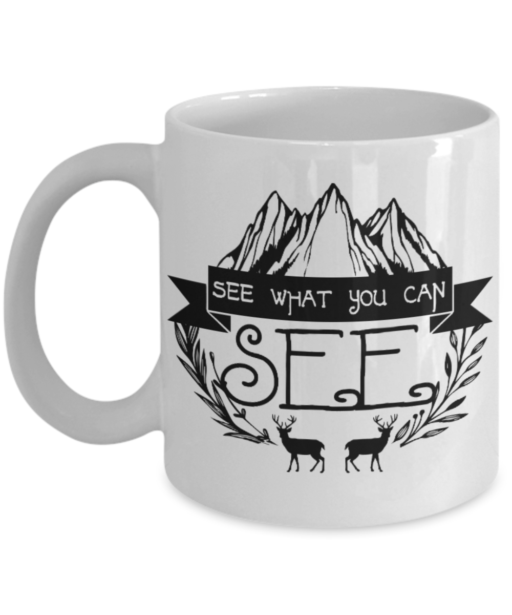 Fashion/Trends Lovers mugs , See what you can see - White Coffee Mug Porcelain Tea Cup 11 oz - Great Gift